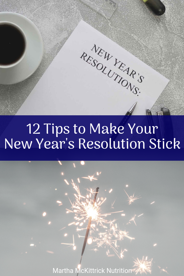 12 Tips to Make Your New Year's Resolutions Stick | Martha McKittrick Nutrition