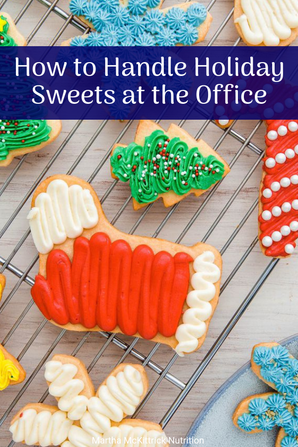 How to Handle Holiday Sweets in the Office | Martha McKittrick Nutrition