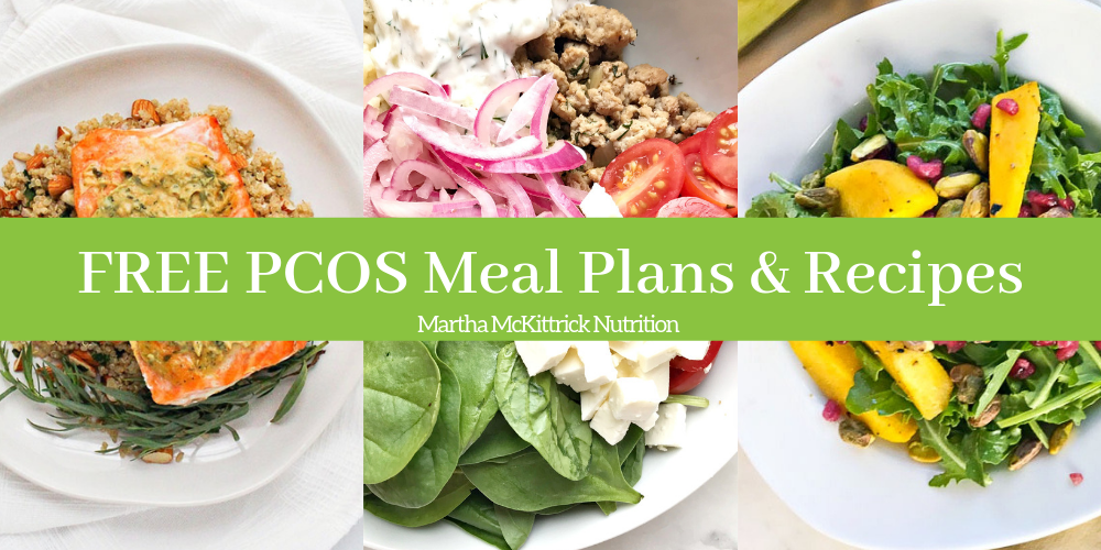 FREE PCOS Meal Plans and Recipes | Martha McKittrick Nutrition
